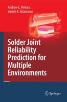 Solder Joint Reliability Prediction for Multiple Environments 0387793933 Book Cover