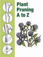 Plant Pruning A to Z 0715319248 Book Cover
