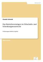 Das Betriebsvermogen Im Erbschafts- Und Schenkungsteuerrecht 3838694724 Book Cover