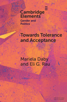 Towards Tolerance and Acceptance: Public Opinion and LGBTQ+ Politics in Latin America (Elements in Gender and Politics) 1009537393 Book Cover