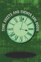 Time Sheets and Events Log Book: A book for Rota/Shifts/Time Management plus Events and more - Green Cover 1078147418 Book Cover