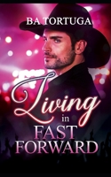 Living in Fast Forward 1603700285 Book Cover