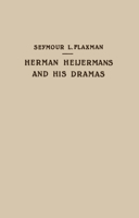 Herman Heijermans and His Dramas 9401184410 Book Cover
