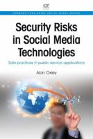 Security Risks in Social Media Technologies: Safe practices in public service applications 1843347148 Book Cover