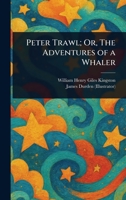 Peter Trawl; Or, The Adventures of a Whaler 1023141876 Book Cover