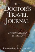 The Doctor's Travel Journal: Miracles Around the World 1612062105 Book Cover