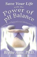 Save Your Life with the Power of pH Balance 0982783582 Book Cover