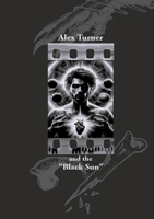 Alex Turner and the "Black Sun": Noir Kriminalroman 338424902X Book Cover