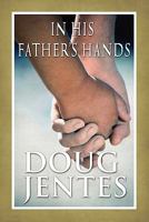 In His Father's Hands 1448994179 Book Cover