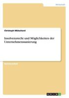 Insolvenzrecht und Mglichkeiten der Unternehmenssanierung 3668116245 Book Cover