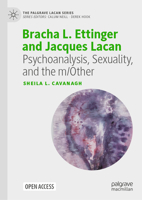 Bracha L. Ettinger and Jacques Lacan: Psychoanalysis, Sexuality, and the m/Other (The Palgrave Lacan Series) 3032232929 Book Cover