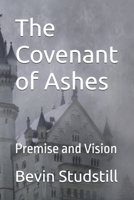 The Covenant of Ashes: Premise and Vision (Requiem of Heaven and Hell Series) B0DWSQS97W Book Cover