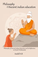 Philosophy of Ancient Indian Education and its Reflections on Swami Vivekananda 1805453912 Book Cover