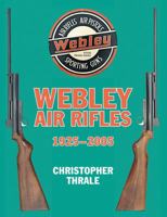 Webley Air Rifles 1925-2005 0709089104 Book Cover