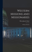Western Missions and Missionaries: A Series of Letters 117492764X Book Cover