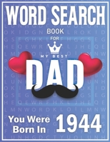 Born In 1944 Word Search: 100+ Large Print Puzzles For dads B09TDSMVW4 Book Cover