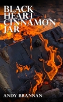 Black Heart Cinnamon Jar 0990519147 Book Cover