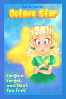 Octave Star: Forgive, Forget, and Don't You Fret! B0FWMWHQRL Book Cover