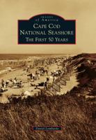 Cape Cod National Seashore: The First 50 Years 0738572845 Book Cover