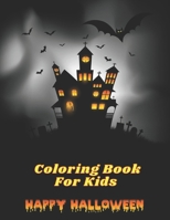 Happy Halloween Coloring Book For Kids: Happy Halloween Coloring Book For Toddlers, Celebrate Halloween. B08JDTN38F Book Cover