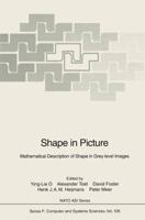 Shape in Picture: Mathematical Description of Shape in Grey-Level Images 3642081886 Book Cover