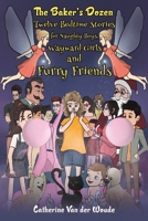 The Baker's Dozen: Twelve Bedtime Stories for Naughty Boys, Wayward Girls and Furry Friends 1035814048 Book Cover