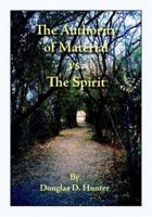 The Authority of Material vs. the Spirit 1412080401 Book Cover