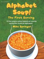Alphabet Soup, The First Serving 0578252228 Book Cover