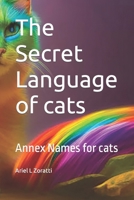 The Secret Language of cats: Annex Names for cats B0BW1YLT1V Book Cover