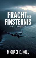 Fracht der Finsternis: Band 3 der Reihe "Kommissariat 13" (Oberbayern und Korsika): Der Fall Helene F. (German Edition) 3912186049 Book Cover