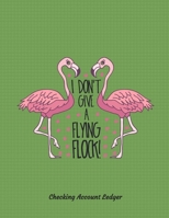 Checking Account Ledger: Large A4 Size 8.5" x 11" | Easy Reconciliation Pages | Balances on Every Page | Personal or Business Use | Sassy Flamingo Cover 1711653926 Book Cover