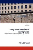 Long Term Benefits of Immigration 3844334157 Book Cover