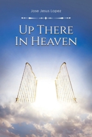 Up There in Heaven 1639034188 Book Cover