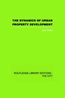 The Dynamics of Urban Property Development 0415611474 Book Cover