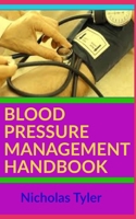 BLOOD PRESSURE MANAGEMENT HANDBOOK (Health Management Handbooks) 1702000249 Book Cover