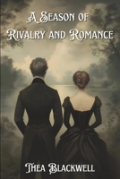 A Season of Rivalry and Romance: A Regency Spy Romance B0F26CW9K5 Book Cover
