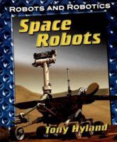 Space Robots (Robots and Robotics - Macmillan Library) 1599201216 Book Cover