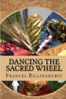 Dancing the Sacred Wheel 0244751390 Book Cover