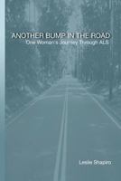 Another Bump in the Road: One Woman's Journey Through ALS 1440426457 Book Cover