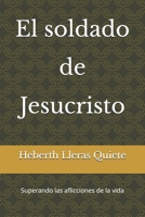 El soldado de Jesucristo: Superando las aflicciones de la vida (Spanish Edition) B0GVK7LP51 Book Cover