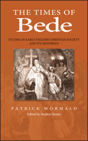 The Times of Bede: Studies in Early English Christian Society and its Historian (Studies in Early English Christian Society and Its Historian) 0631166556 Book Cover