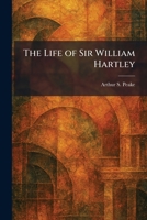 The Life of Sir William Hartley 1025800907 Book Cover