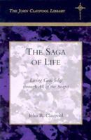 The Saga of Life: Living Gracefully Through All of the Stages (John Claypool Library) 0914520431 Book Cover