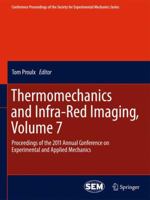 Thermomechanics and Infra-Red Imaging, Volume 7: Proceedings of the 2011 Annual Conference on Experimental and Applied Mechanics 1461402069 Book Cover
