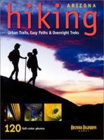 Arizona Hiking: Urban Trails, Easy Paths and Overnight Treks 1893860795 Book Cover