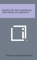 Notes on the American Doctrine of Equality 1258539098 Book Cover