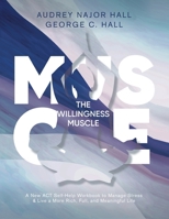 The Willingness Muscle: A New ACT Self-Help Workbook to Manage Stress B0CPHCJ54S Book Cover