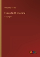 Perpetual Light; A memorial: in large print 3368354760 Book Cover