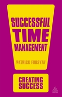 Successful Time Management (Creating Success) 0749486198 Book Cover