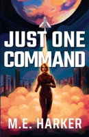Just One Command 1966817010 Book Cover